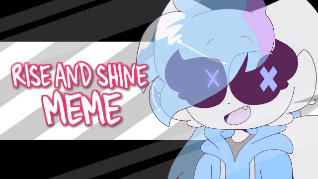 rise and shine meme
